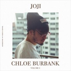 Chloe Burbank Album Version + Boiler Room - Joji