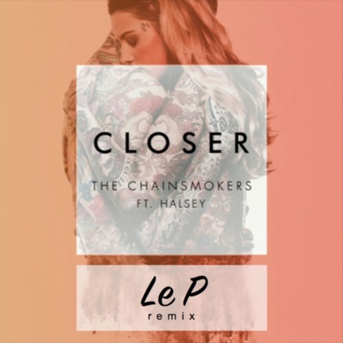 Closer (Le P Remix)(Extended) - The Chainsmokers