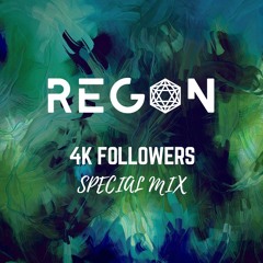 4K Followers Special Mix, July 2017 by REGON