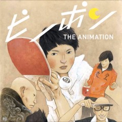 Ping Pong the Animation - Tada Hitori