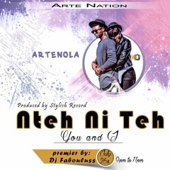 Artenola_ Nteh Ni Teh ( You & I )