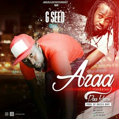 G.Seed - Azaa ft Paa Kwasi Dobble (Prod.by Jbeezle beat)