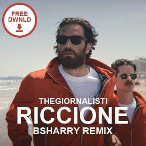 TheGiornalisti - Riccione (Bsharry Remix) *- FREE DOWNLOAD / clicca su Acquista -*