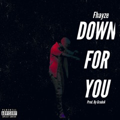 Fhayze - Down For You (prod. @GradeA Beatz)