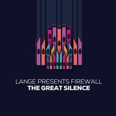 Lange Presents Firewall - The Great Silence