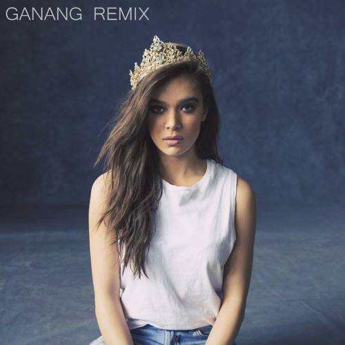 Hailee Steinfeld - Most Girls (GANANG REMIX)