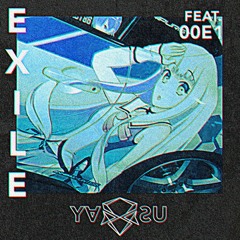 EXILE (ft. 00E1)