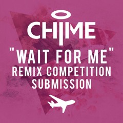 Chime- Wait For Me (Pandamonium Remix)