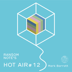 Hot Air: Mark Barrott (International Feel) talks to Mike Boorman