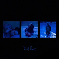 Did That (Prod. By Tre)