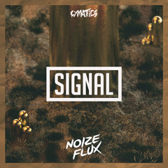Cymatics - Signal (NoizeFlux Remix)