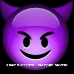 Rizzy x Silentz - DIAMONDS DANCING