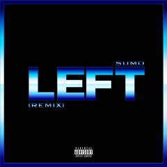 Sumo - "Left"(Remix)