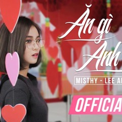 Ăn Gì Anh Mời | LeeAndy ,Misthy