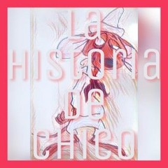 La Historia de Chico