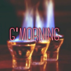 G'Morning (Prod. Cormill x DeCicco)