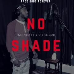 No Shade Ft YO the God