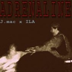 Adrenaline - J.mac x ILA