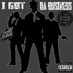 I Got Da Business  Ft. AC3 DA GOD x CaliRue