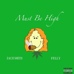 Must Be High ft. FELLY (Prod. by Kato)