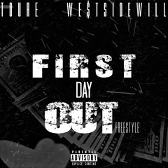 First Day Out (Freestyle) ft. Toure