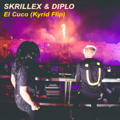 Skrillex & Diplo - El Cuco (Kyrid Flip)