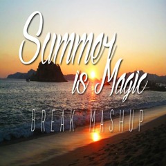 The Summer is Magic [Break Mashup] [Deep House]