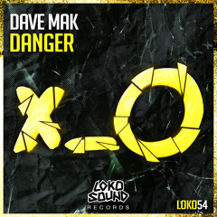 Dave Mak - Danger (Original Mix) [OUT NOW]
