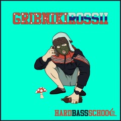 Hard Bass School - Gribniki Rossii