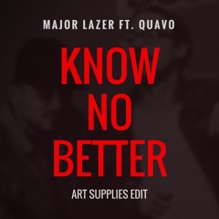 Major Lazer ft. Quavo - Know No Better (Art Supplies Edit)