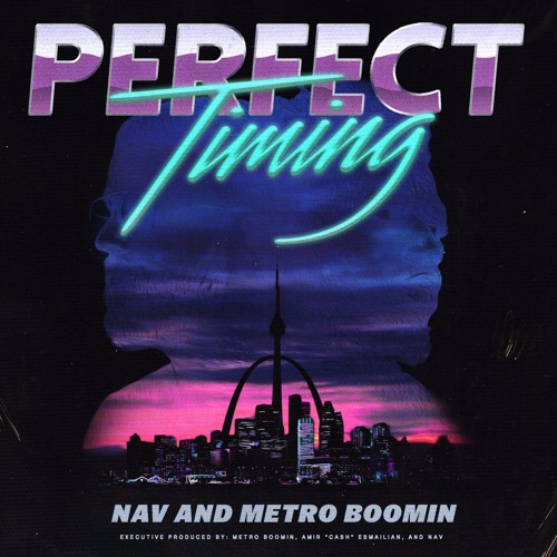 NAV & Metro Boomin - Perfect Timing