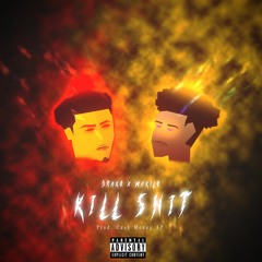 KingRj - KILL SHIT (Feat. DRAKO)