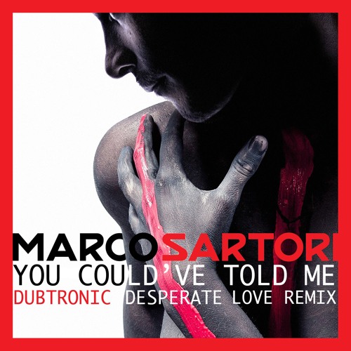 Marco Sartori - You Could've Told Me (ft. ESoreni) (Dubtronic Desperate Love Remix)