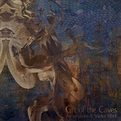 Atmøsphäre & VictorYibril - Gift Of The Caves