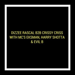 Dizzee Rascal B2B Crissy Criss With MC's Eksman, Harry Shotta & Evil B on Rough Tempo