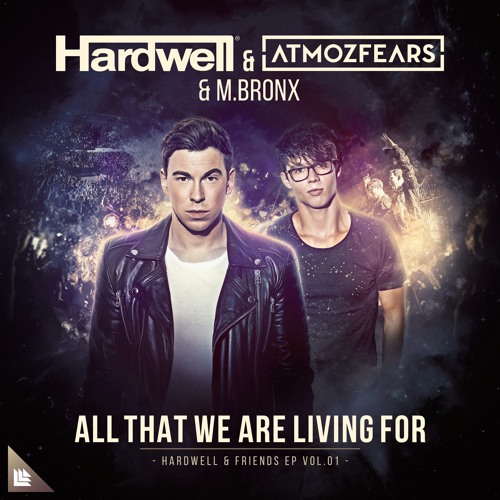 Hardwell, Atmozfears & M.BRONX - All That We Are Living For