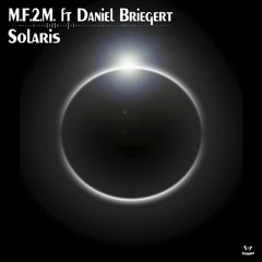 M.F.2.M. feat. Daniel Briegert - Solaris (HardTekk Version) - Snippet