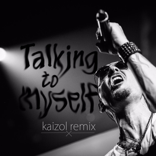 Stream Linkin park-Talking To Myself (Kaizol remix) by Kaizol | Listen  online for free on SoundCloud