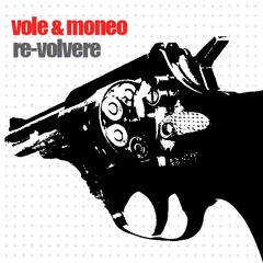 Vole & Moneo - Re-Volvere