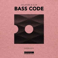 DELAYERS & SLVR - Bass Code (Preview) [OUT NOW]