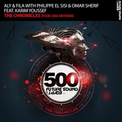 Aly & Fila with Philippe El Sisi & Omar Sherif feat. Karim Youssef - The Chronicles [FSOE 506]