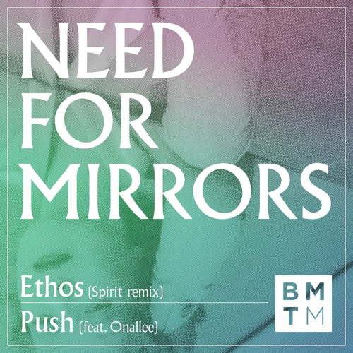 Need For Mirrors - Push Feat. Onallee [Blu Mar Ten Music]