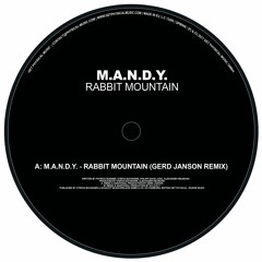 M.A.N.D.Y. -  Rabbit Mountain (Gerd Janson Remix) (Snippet)