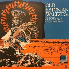 Olev Muska featuring Ingrid Slamer - Old Estonian Waltzes (Side A)