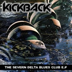 GHETT15 Kickback - Severn Delta (Original Mix)