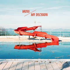 MOSS - My Decision (Edit)