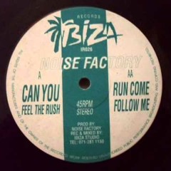Noise Factory - Can You Feel The Rush (The Power Mix)