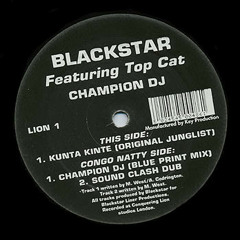 Blackstar - Champion DJ (feat topcat) (blue print mix) & sound clash dub