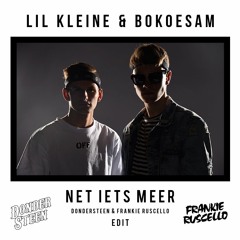 Lil Kleine - Net Iets Meer (feat. Bokoesam) (Dondersteen & Frankie Ruscello Edit)