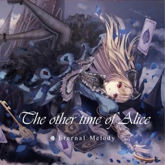 Eternal Melody 7th Original Album「The other time of Alice」XFD